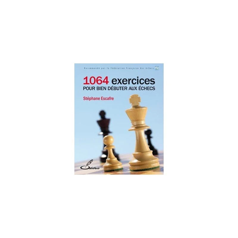 ESCAFRE - 1064 Exercices Pour Bien Débuter Aux échecs 5 ESCAFRE - 1064 Exercices Pour Bien Débuter Aux échecs – Image 3
