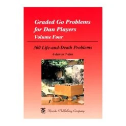 Graded Go Problems For Dan Players - Volume 4