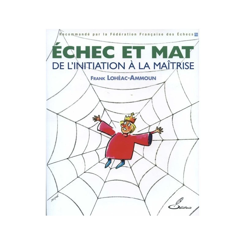 LOHÉAC - Échec Et Mat, De L'initiation à La Maîtrise 5 LOHÉAC - Échec Et Mat, De L'initiation à La Maîtrise – Image 3