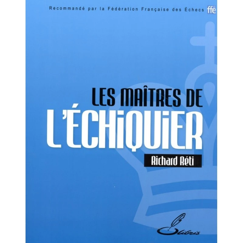RÉTI - Les Maîtres De L'échiquier 3 RÉTI - Les Maîtres De L'échiquier