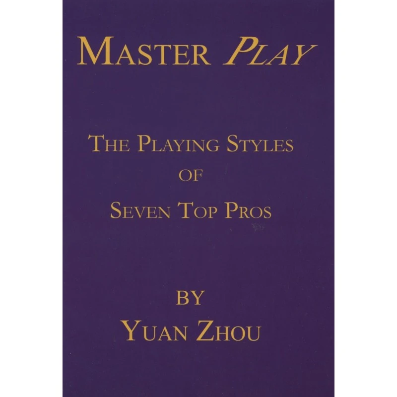 YUAN ZHOU - The Playing Styles Of Seven Top Pros 5 YUAN ZHOU - The Playing Styles Of Seven Top Pros – Image 3