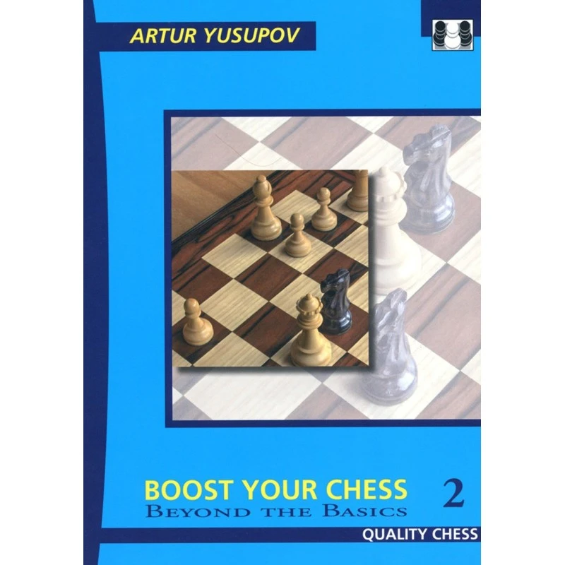 YUSUPOV - Boost Your Chess Vol. 2 Hardcover 3 YUSUPOV - Boost Your Chess Vol. 2 Hardcover