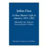 A Chess Master’s Life In America, 1871–1931, Julius Finn