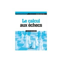 Aagaard - Le Calcul Aux échecs
