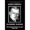 Alexander Alekhine - The Russian Sphinx : Volume I (1892-1921) Hardcover - Voronkov 2 Alexander Alekhine - The Russian Sphinx : Volume I (1892-1921) Hardcover - Voronkov -Variantes Boutique alexander alekhine the russian sphinx volume i 1892 1921 hardcover voronkov