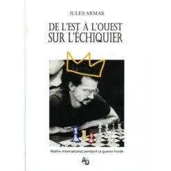 Armas - De L'Est à L'ouest Sur L'échiquier