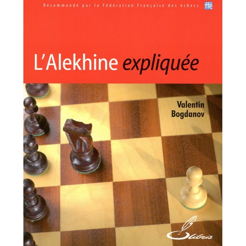 BOGDANOV - L'Alekhine Expliquée 3 BOGDANOV - L'Alekhine Expliquée