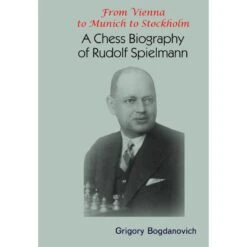 Bogdanovich - A Chess Biography Of Rudolf Spielmann