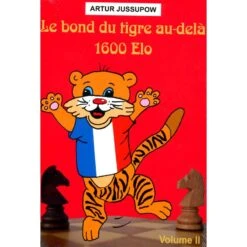 Jussupow - Bond Du Tigre Au Delà 1600 ELO Vol 2 7 Jussupow - Bond Du Tigre Au Delà 1600 ELO Vol 2 -Variantes Boutique bond du tigre au dela 1600 elo vol 2 jussupow 2