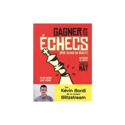 Bordi & Robin - Gagner Aux échecs (même Quand On Débute)