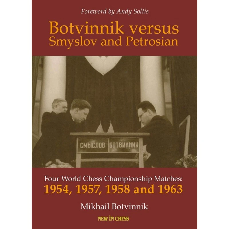 Botvinnik Versus Smyslov And Petrosian 3 Botvinnik Versus Smyslov And Petrosian