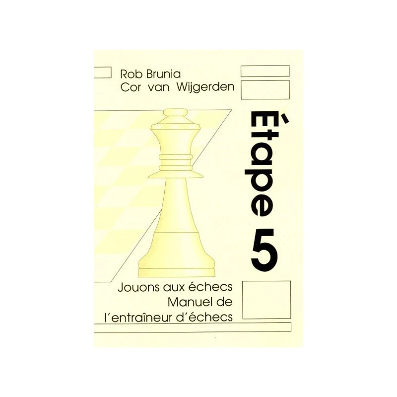 BRUNIA & VAN WIJGERDEN - Jouons Aux échecs : Manuel De L'Entraîneur Etape 5 6 BRUNIA & VAN WIJGERDEN - Jouons Aux échecs : Manuel De L'Entraîneur Etape 5 – Image 4