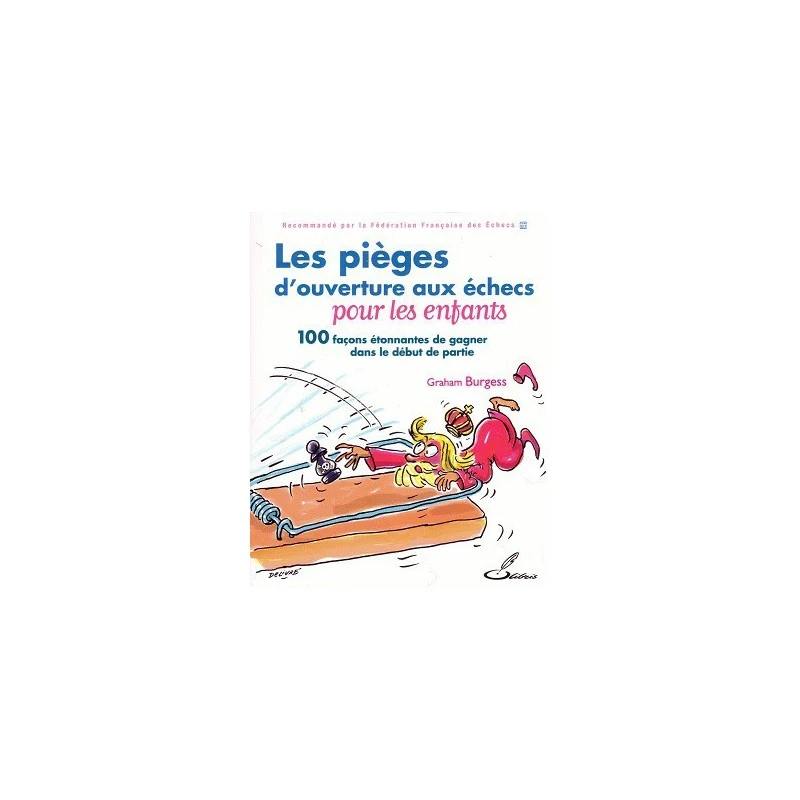 Burgess - Les Pièges D'ouverture Aux échecs Pour Les Enfants 4 Burgess - Les Pièges D'ouverture Aux échecs Pour Les Enfants – Image 2
