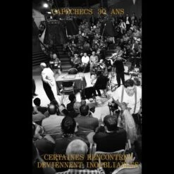 Capechecs 30 Ans : Certaines Rencontres Deviennent Inoubliables