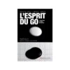 L'esprit Du Go, Junfu Dai Et Marc Smia