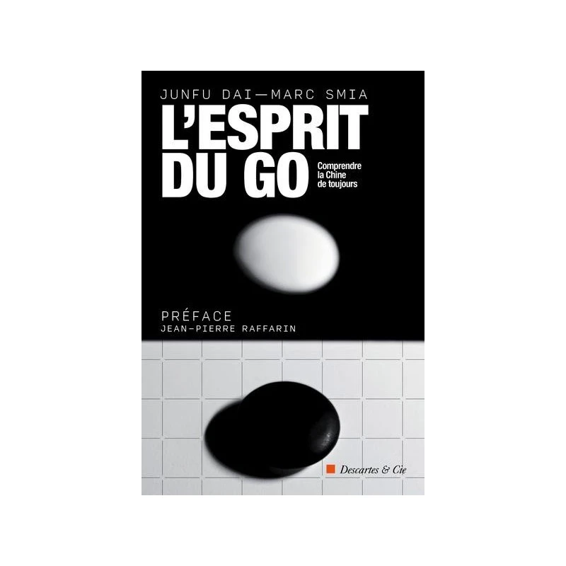 L'esprit Du Go, Junfu Dai Et Marc Smia 3 L'esprit Du Go, Junfu Dai Et Marc Smia