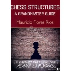 Flores Rios - Chess Structures - A Grandmaster Guide 9 Flores Rios - Chess Structures - A Grandmaster Guide -Variantes Boutique flores rios chess structures a grandmaster guide 3