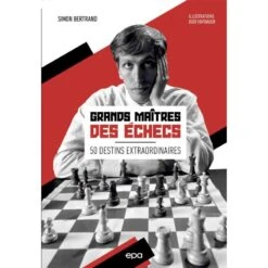 Grands Maîtres Des échecs - Bertrand SIMON,Igor HOFBAUER