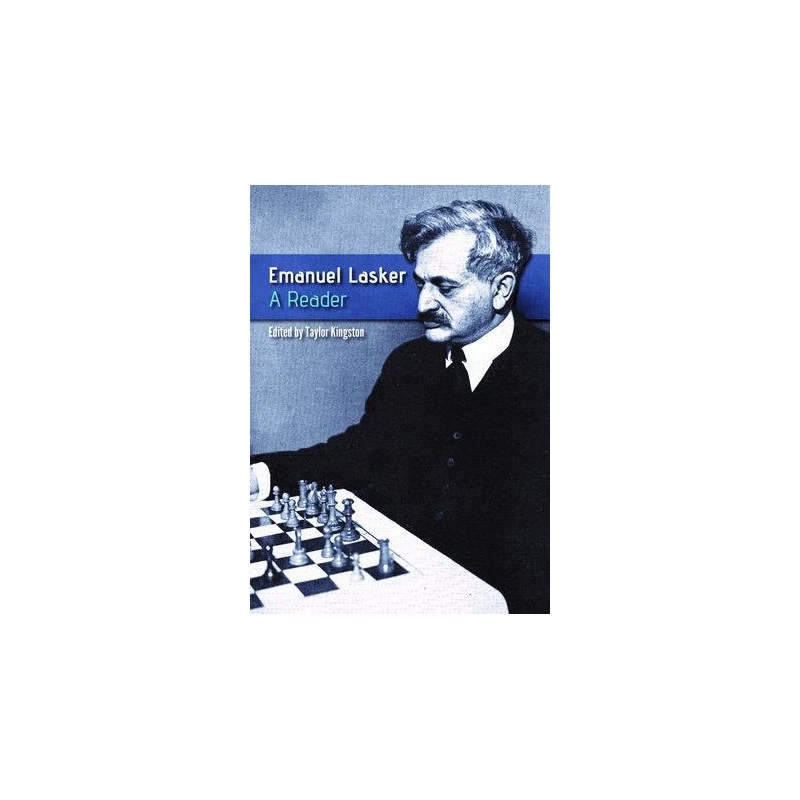 Kingston - Emanuel Lasker: A Reader 3 Kingston - Emanuel Lasker: A Reader