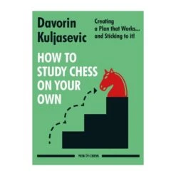 Kuljasevic - How To Study Chess On Your Own