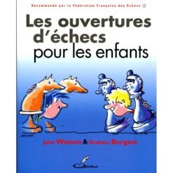 Les Ouvertures D'échecs Pour Les Enfants 9 Les Ouvertures D'échecs Pour Les Enfants -Variantes Boutique les ouvertures d echecs pour les enfants 3