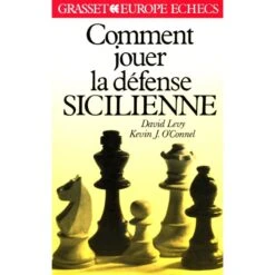 LEVY & O'CONNEL - Comment Jouer La Défense Sicilienne
