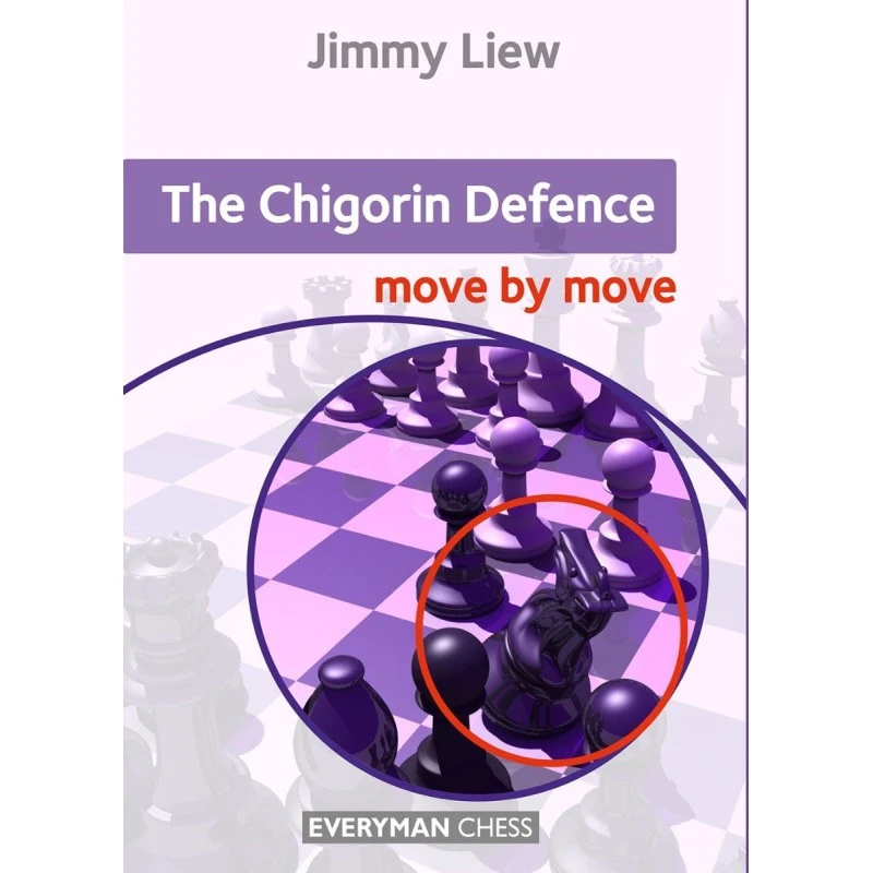 Liew - The Chigorin Defence: Move By Move 3 Liew - The Chigorin Defence: Move By Move