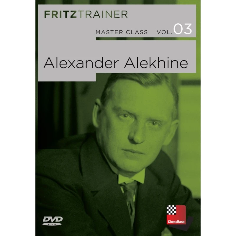 MASTER CLASS VOL. 03: Alexander Alekhine 3 MASTER CLASS VOL. 03: Alexander Alekhine