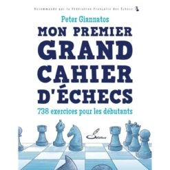 Mon Premier Grand Cahier D'échecs - Peter Giannato