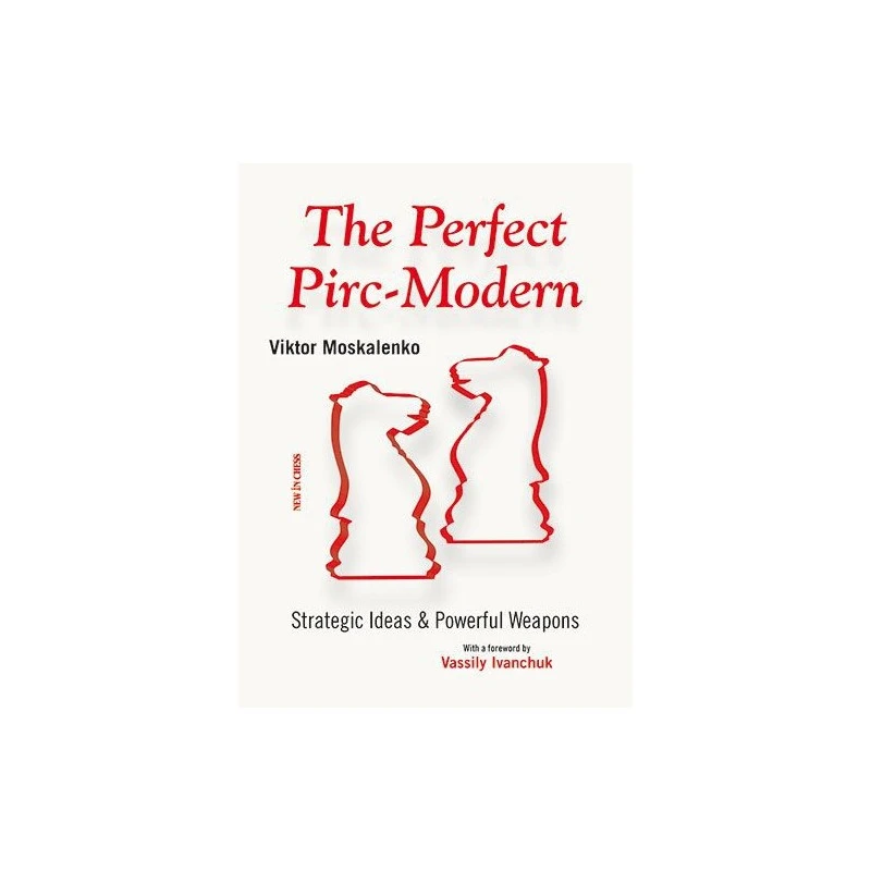 Moskalenko - The Perfect Pirc-Modern 3 Moskalenko - The Perfect Pirc-Modern