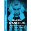 Moskalenko - Think Like Ivanchuk (Hardcover Editon) -Variantes Boutique moskalenko think like ivanchuk hardcover editon