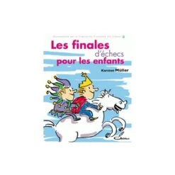 Muller - Finales D'échecs Pour Les Enfants -Variantes Boutique muller finales d echecs pour les enfants 2