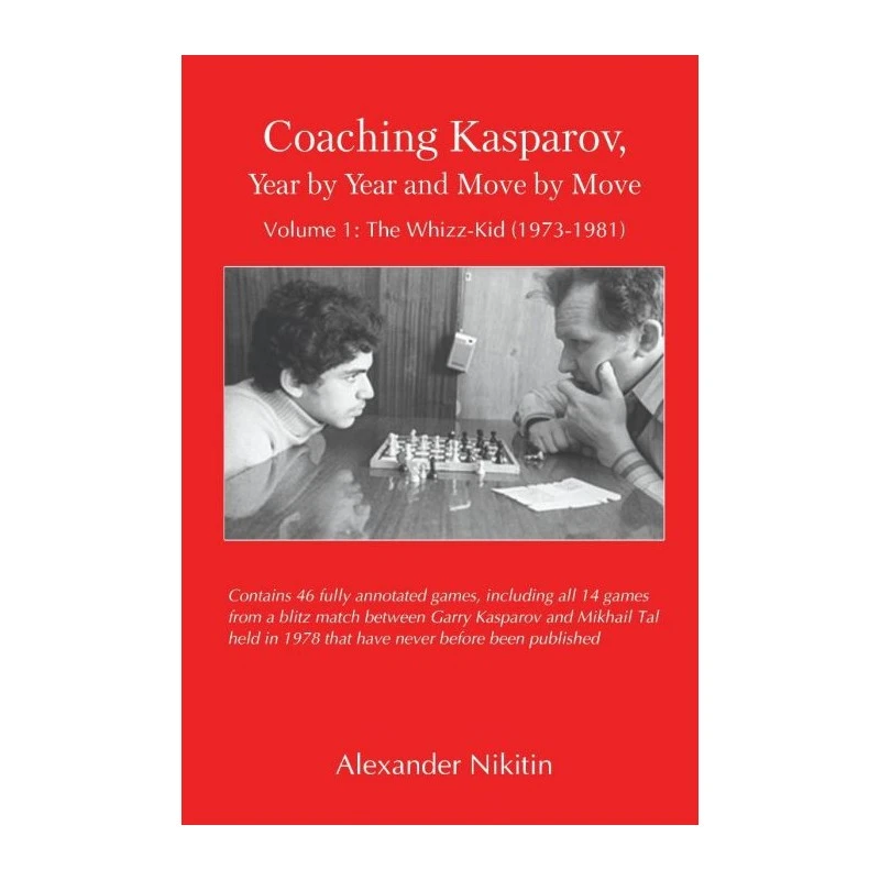 Nikitine - Coaching Kasparov, Year By Year And Move By Move 3 Nikitine - Coaching Kasparov, Year By Year And Move By Move