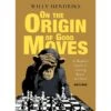Hendriks - On The Origin Of Good Moves (Hardcover) 1 Hendriks - On The Origin Of Good Moves (Hardcover) -Variantes Boutique on the origin of good moves hardcover