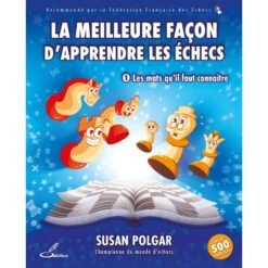 Polgar : La Meilleure Façon D'Apprendre Les Echecs (Tome 1)