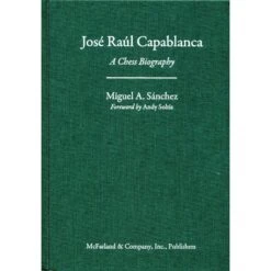 Sánchez- José Raúl Capablanca (hardcover) 7 Sánchez- José Raúl Capablanca (hardcover) -Variantes Boutique sanchez jose raul capablanca hardcover 2
