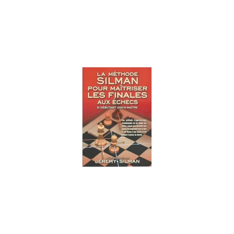SILMAN - Méthode Silman Pour Maîtriser Les Finales Aux échecs 3 SILMAN - Méthode Silman Pour Maîtriser Les Finales Aux échecs