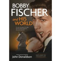 Bobby Fisher And HisWorld, John Donaldson