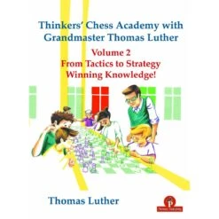 Thomas Luther - Thinkers' Chess Academy With GM Thomas Luther - Volume 2