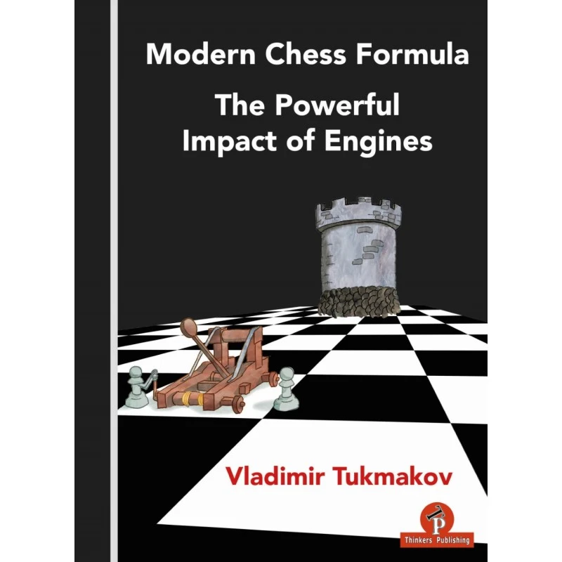 Tukmakov – Modern Chess Formula – The Powerful Impact Of Engines 3 Tukmakov – Modern Chess Formula – The Powerful Impact Of Engines