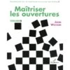 WATSON - Maîtriser Les Ouvertures, Vol. 3 1 WATSON - Maîtriser Les Ouvertures, Vol. 3 -Variantes Boutique watson maitriser les ouvertures vol 3