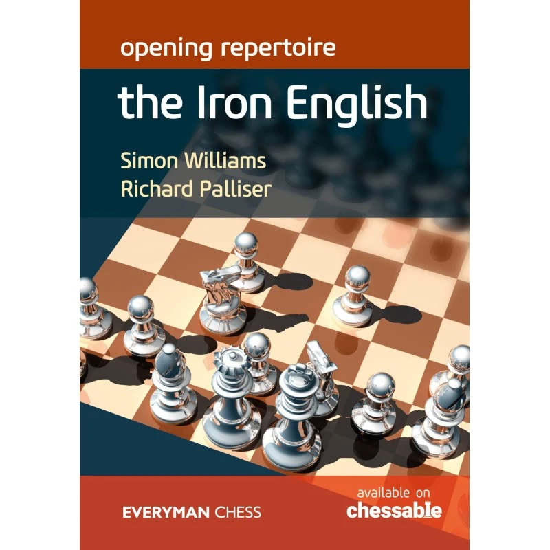 Williams, Palliser - Opening Repertoire: The Iron English 3 Williams, Palliser - Opening Repertoire: The Iron English