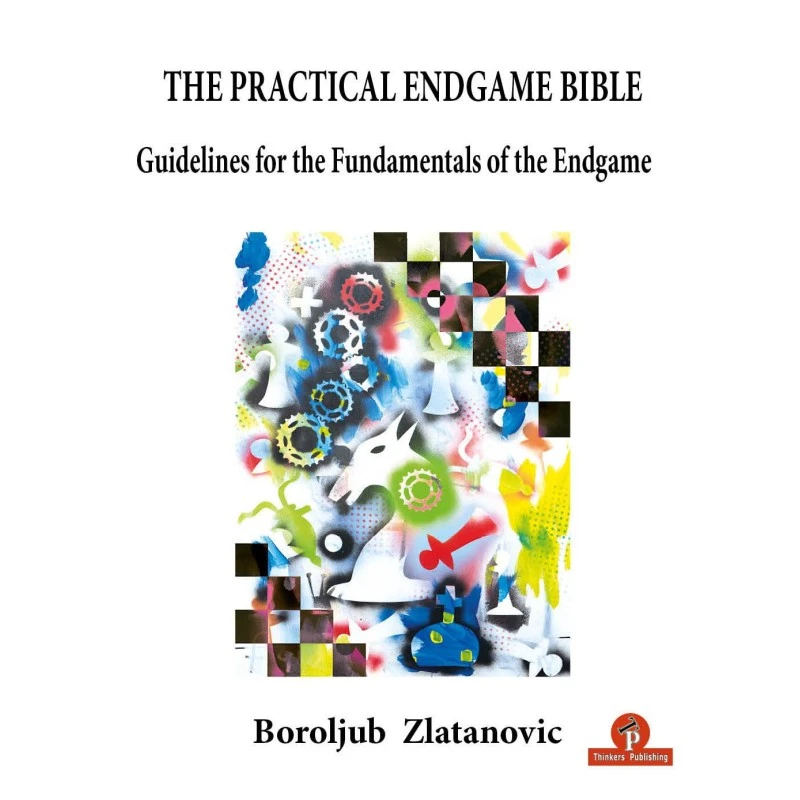 Zlatanovic - The Practical Endgame Bible 3 Zlatanovic - The Practical Endgame Bible