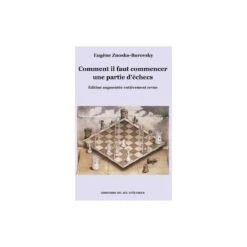 Znosko Borovsky - Comment Il Faut Commencer Une Partie D'échecs
